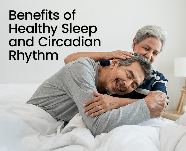 Benefits of Healthy Sleep and Circadian Rhythm
